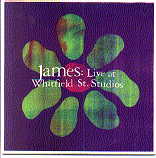 James - Live At Whitfield St. Studios